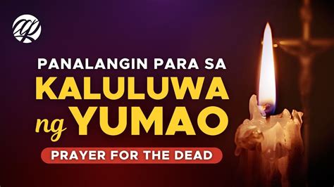 Rosaryo para sa Kaluluwa ng Yumao • Tagalog Prayer for the Dead.